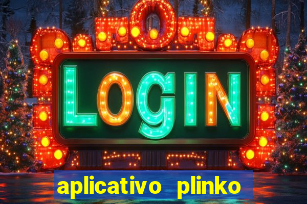 aplicativo plinko paga mesmo